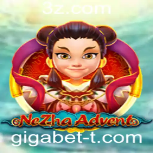 Descubra o Fascinante Mundo de NeZhaAdvent e a Inovadora Gigabet