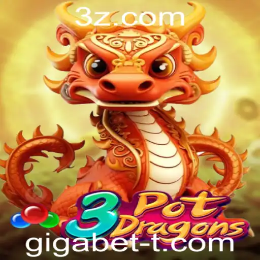 Descubra o Novo Fenômeno dos Jogos: 3PotDragons e a Estratégia Gigabet